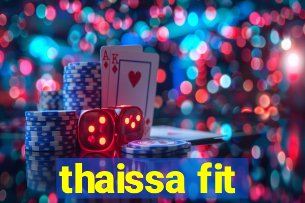 thaissa fit