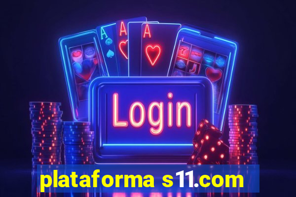 plataforma s11.com