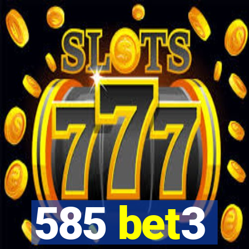 585 bet3