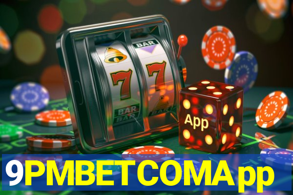 9PMBETCOMApp