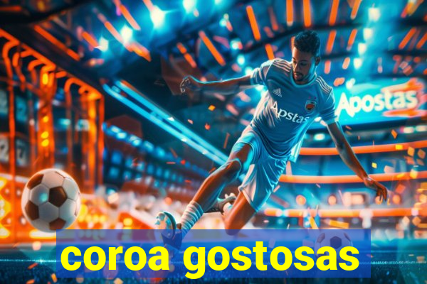 coroa gostosas