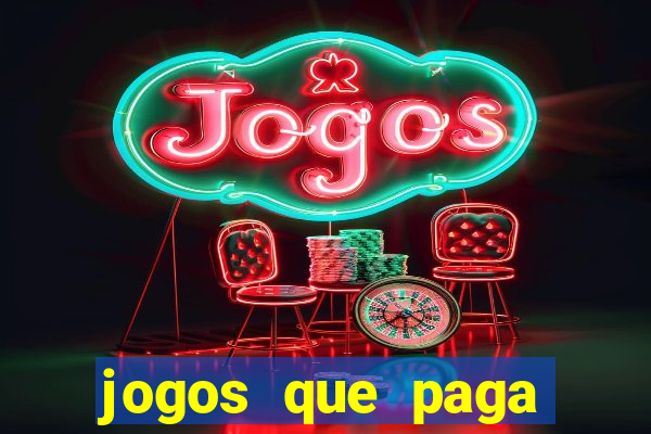jogos que paga dinheiro de verdade sem depositar