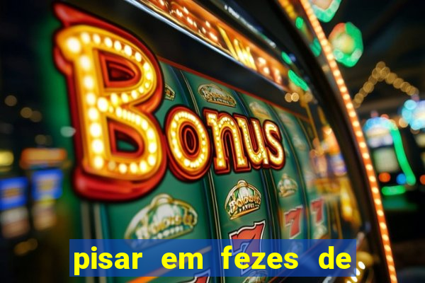 pisar em fezes de cachorro jogo do bicho