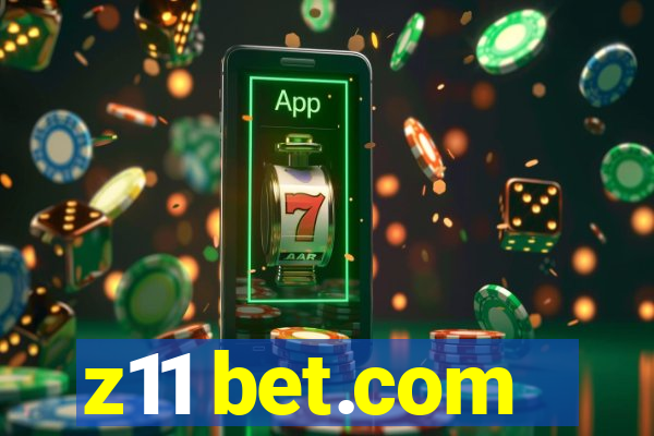 z11 bet.com