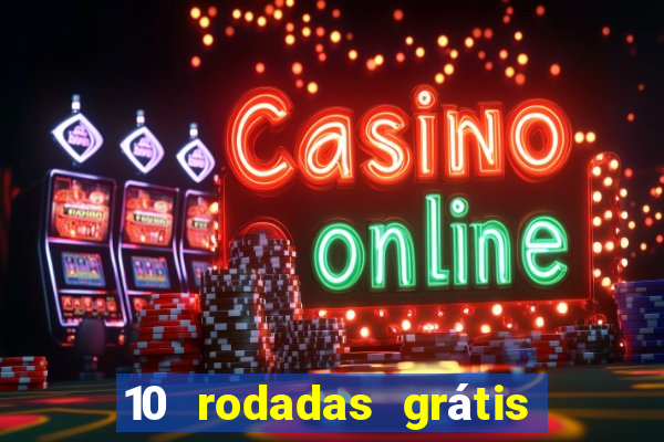 10 rodadas grátis fortune tiger