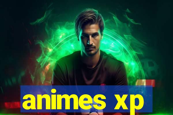 animes xp