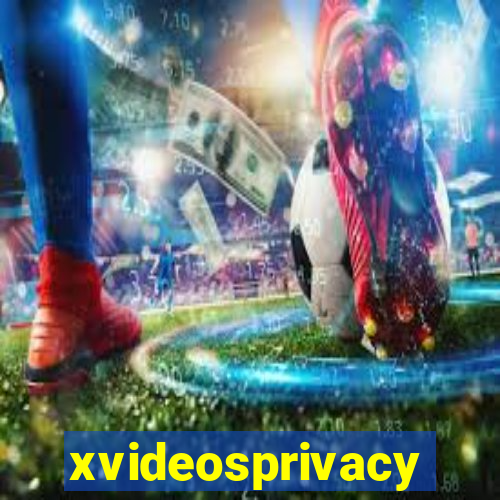 xvideosprivacy