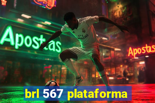 brl 567 plataforma