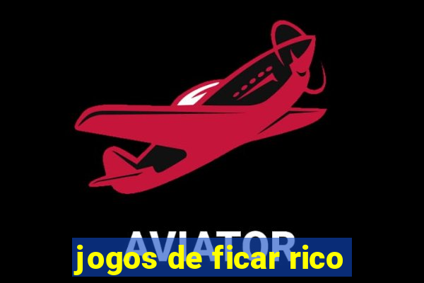 jogos de ficar rico