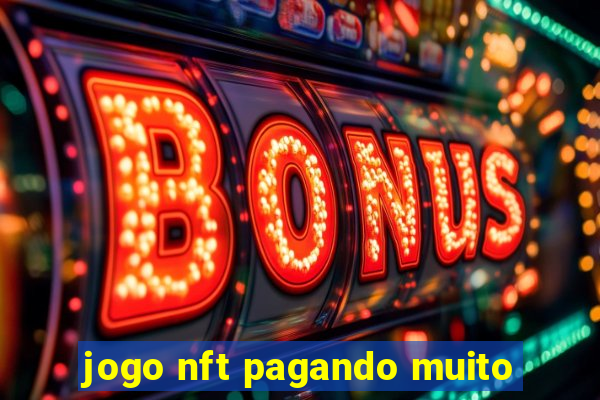 jogo nft pagando muito