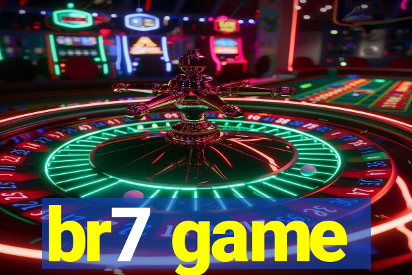 br7 game