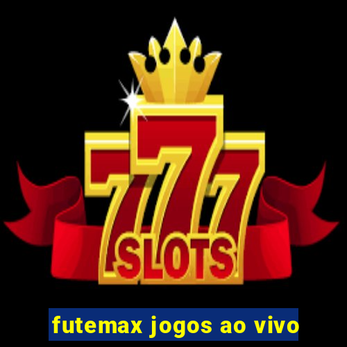 futemax jogos ao vivo
