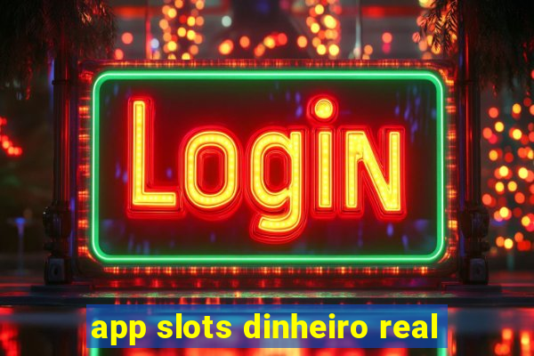 app slots dinheiro real