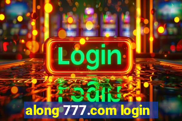 along 777.com login