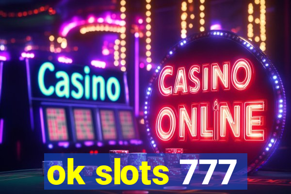 ok slots 777