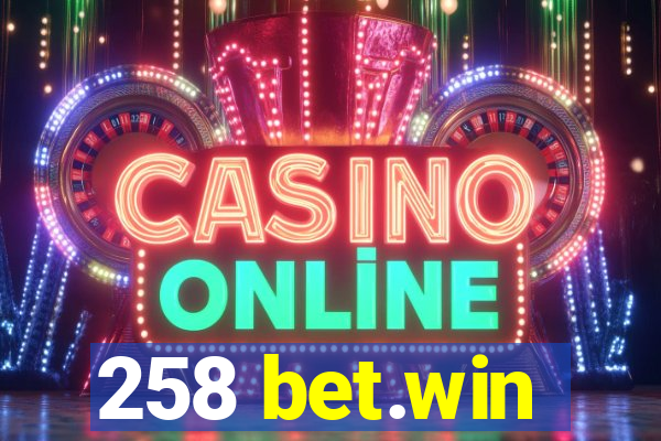 258 bet.win