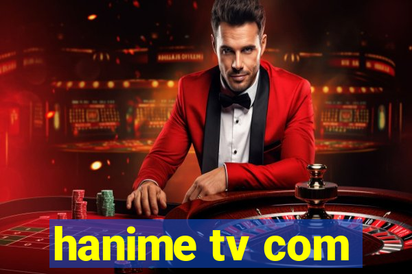 hanime tv com