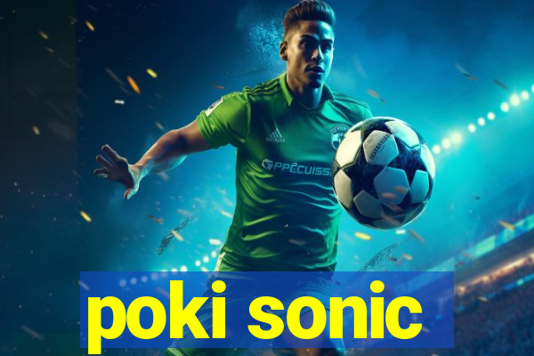 poki sonic