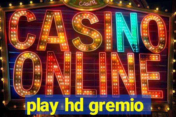 play hd gremio