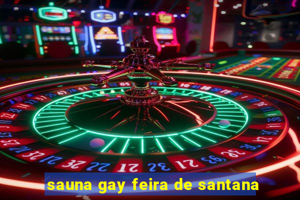 sauna gay feira de santana