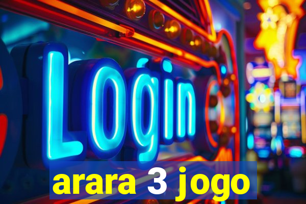 arara 3 jogo