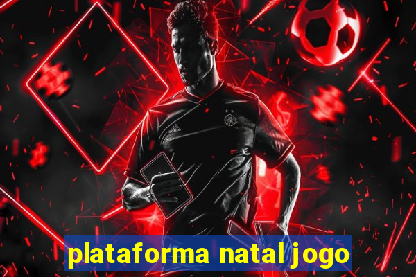 plataforma natal jogo