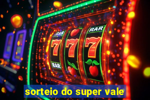 sorteio do super vale