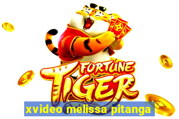 xvideo melissa pitanga