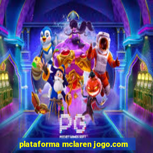 plataforma mclaren jogo.com