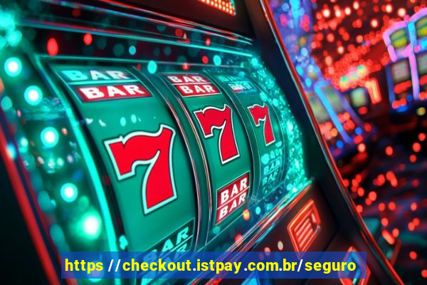 https //checkout.istpay.com.br/seguro