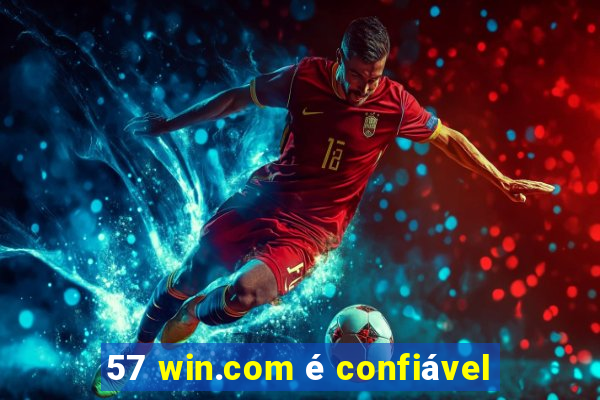 57 win.com é confiável