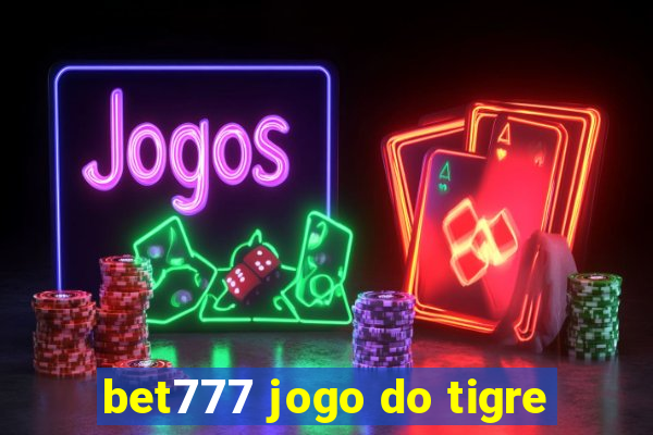 bet777 jogo do tigre
