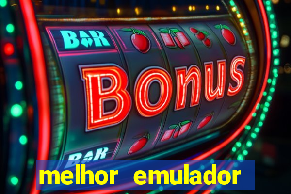 melhor emulador para pc fraco