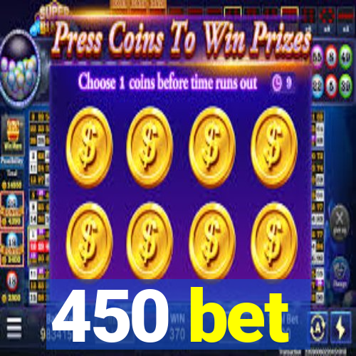 450 bet