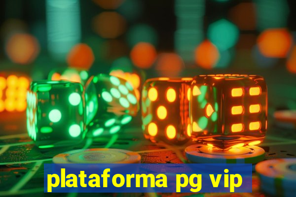 plataforma pg vip