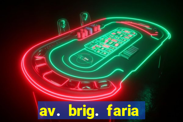 av. brig. faria lima, 4433 - vila nova conceição, são paulo - sp