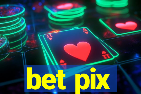 bet pix