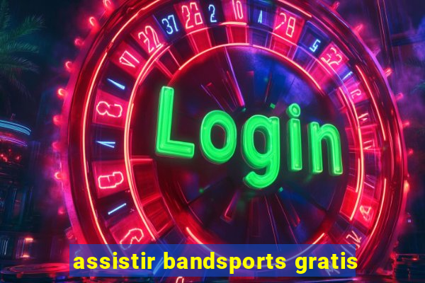 assistir bandsports gratis