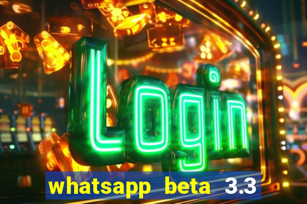 whatsapp beta 3.3 10 instalar