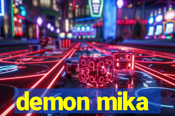 demon mika