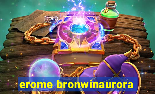 erome bronwinaurora
