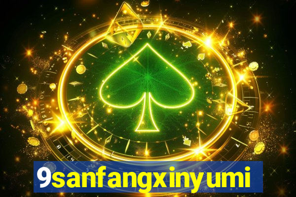 9sanfangxinyuming.com