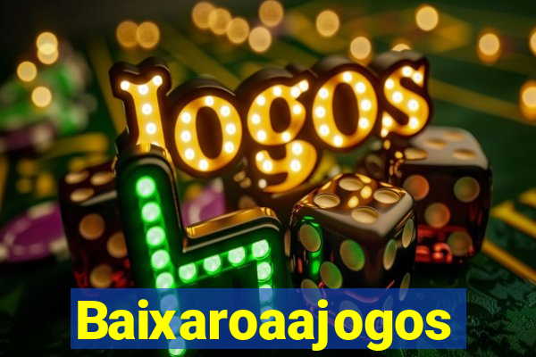 Baixaroaajogos