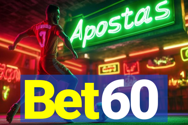 Bet60