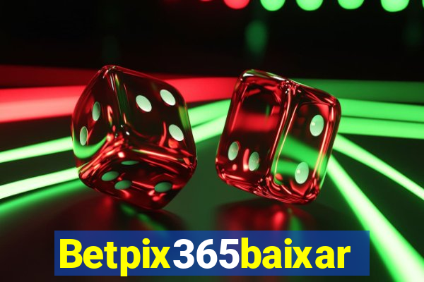 Betpix365baixar