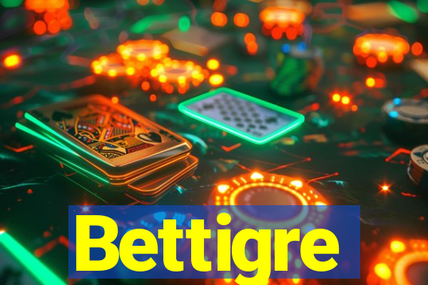 Bettigre