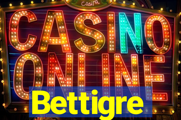 Bettigre