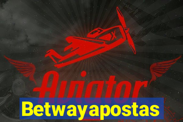 Betwayapostas