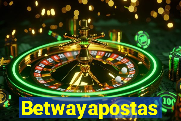 Betwayapostas