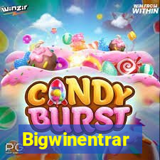Bigwinentrar